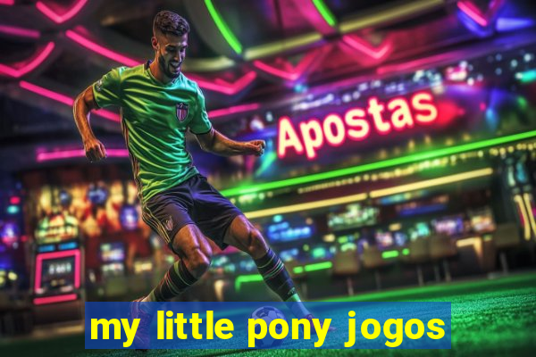 my little pony jogos